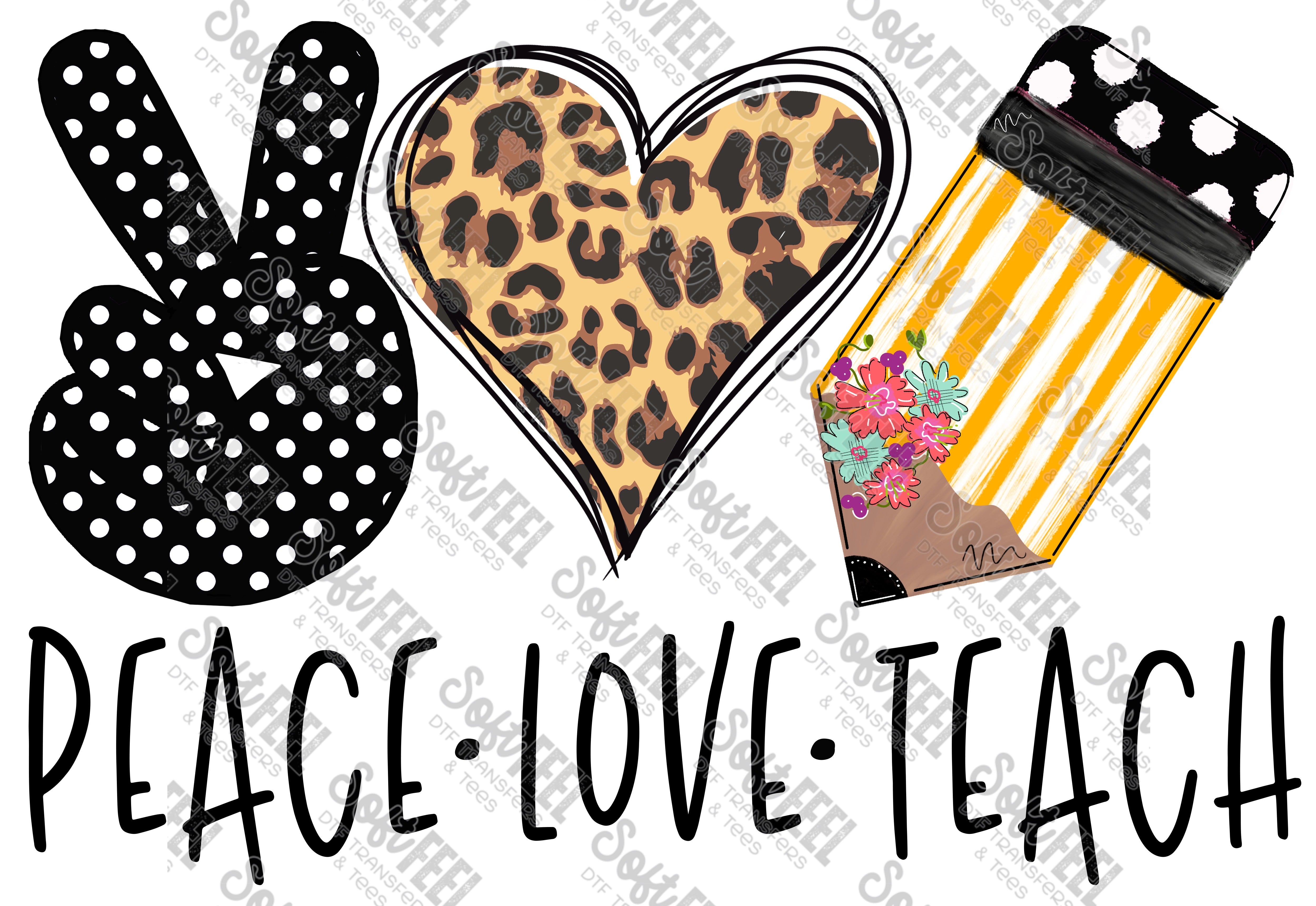 Peace Love Teach - Occupations / School and Teacher - Direct To Film Transfer / DTF - Heat Press Clothing Transfer