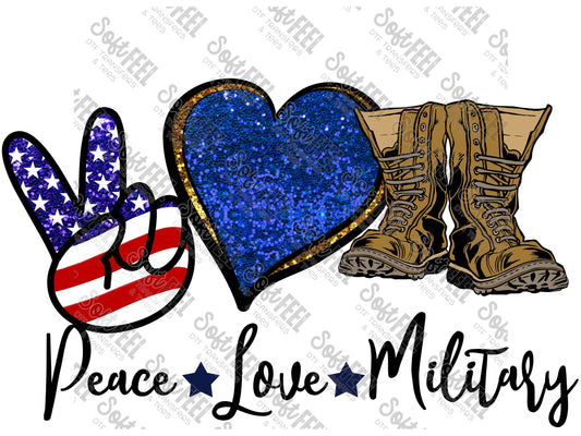 Peace Love Military - Women's / Military / Patriotic - Direct To Film Transfer / DTF - Heat Press Clothing Transfer