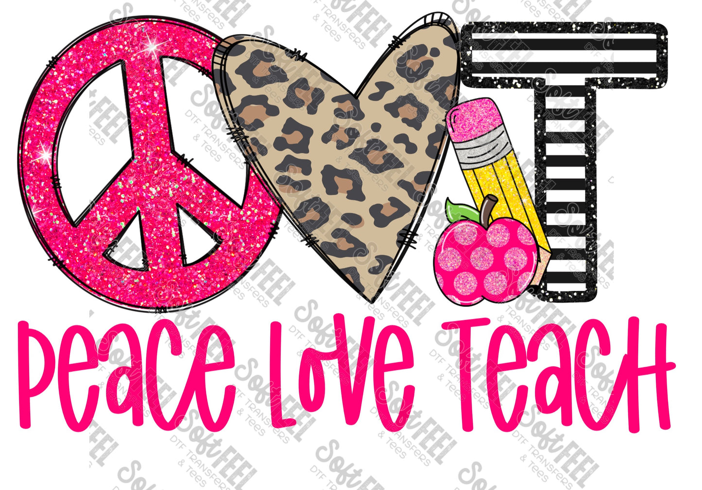 Peace Love Teach - Occupations / School and Teacher - Direct To Film Transfer / DTF - Heat Press Clothing Transfer