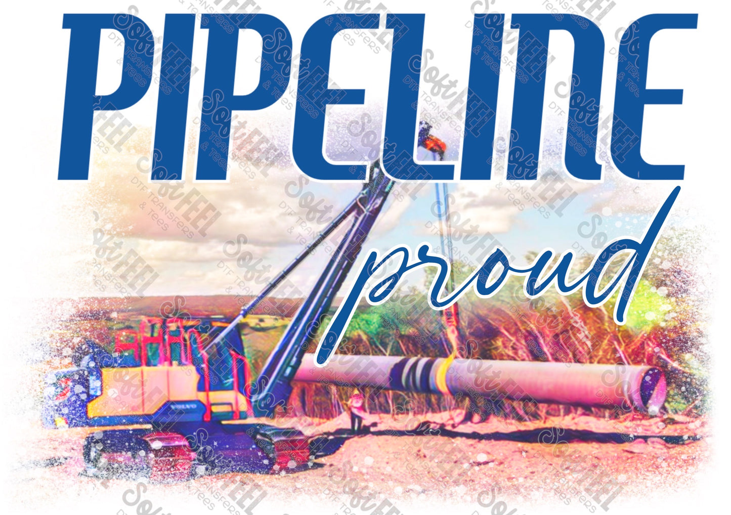 Pipeline Proud - Occupations - Direct To Film Transfer / DTF - Heat Press Clothing Transfer