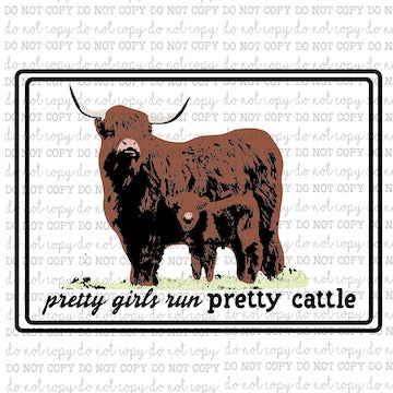 Pretty Girls Run Pretty Cattle Highlands - Country Western - Cheat Clear Waterslide™ or White Cast Sticker