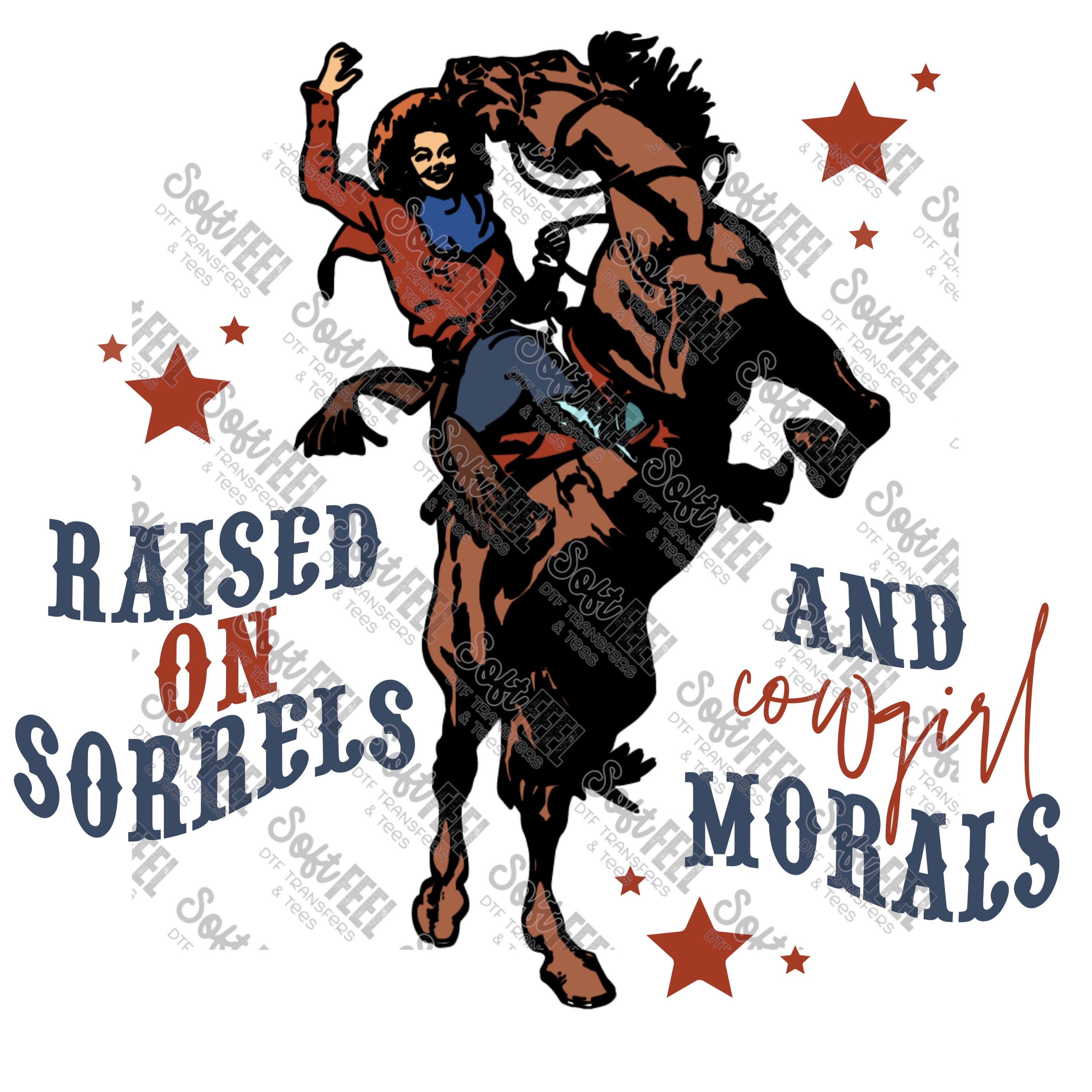 Raised On Sorrels And Morals - Women&#39;s / Country Western - Direct To Film Transfer / DTF - Heat Press Clothing Transfer