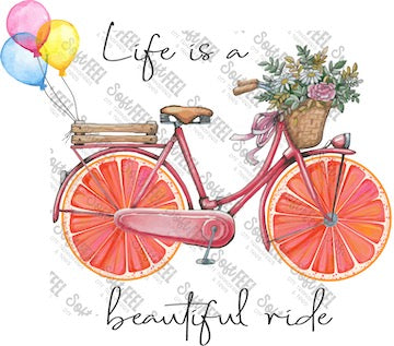 Life Is A Beautiful Ride - Women&#39;s / Motivational - Direct To Film Transfer / DTF - Heat Press Clothing Transfer