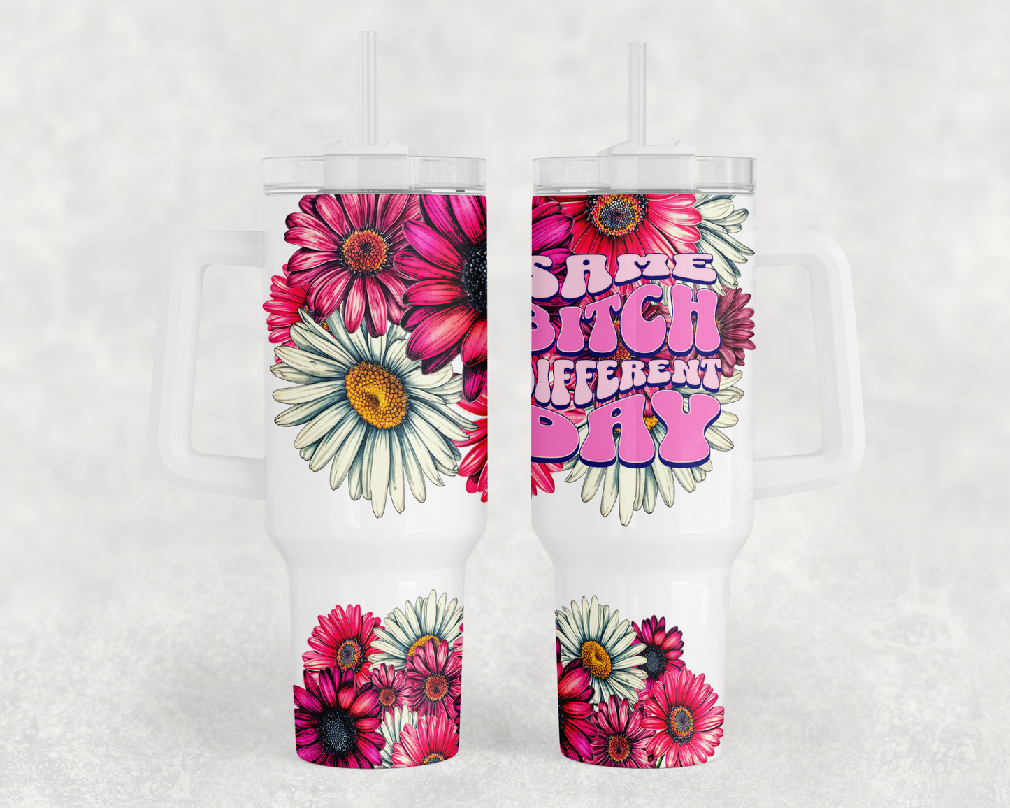 Same Bitch Different Day - 40oz Handle Tumbler - Sublimation or Waterslide Wrap