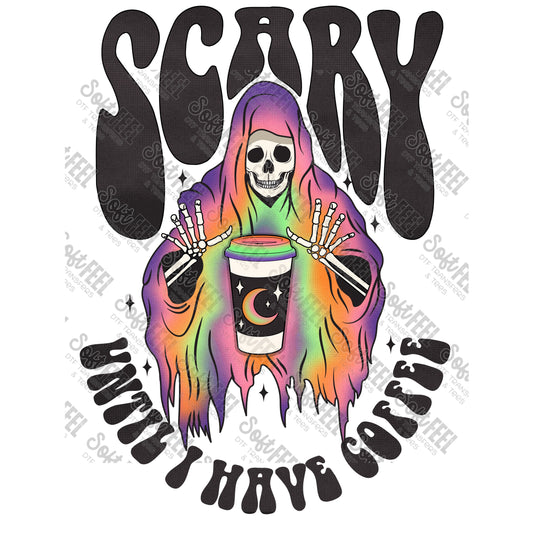 Scary Until I Have Coffee - Halloween Horror - Direct To Film Transfer / DTF - Heat Press Clothing Transfer