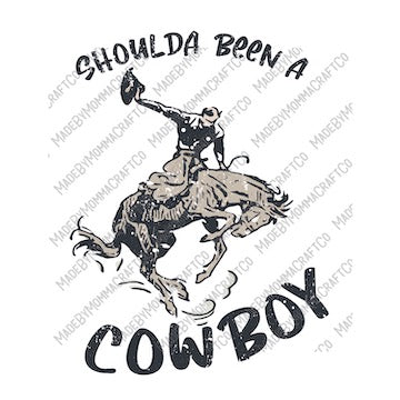 Shoulda Been A Cowboy Retro - Country Western - Cheat Clear Waterslide™ or White Cast Sticker