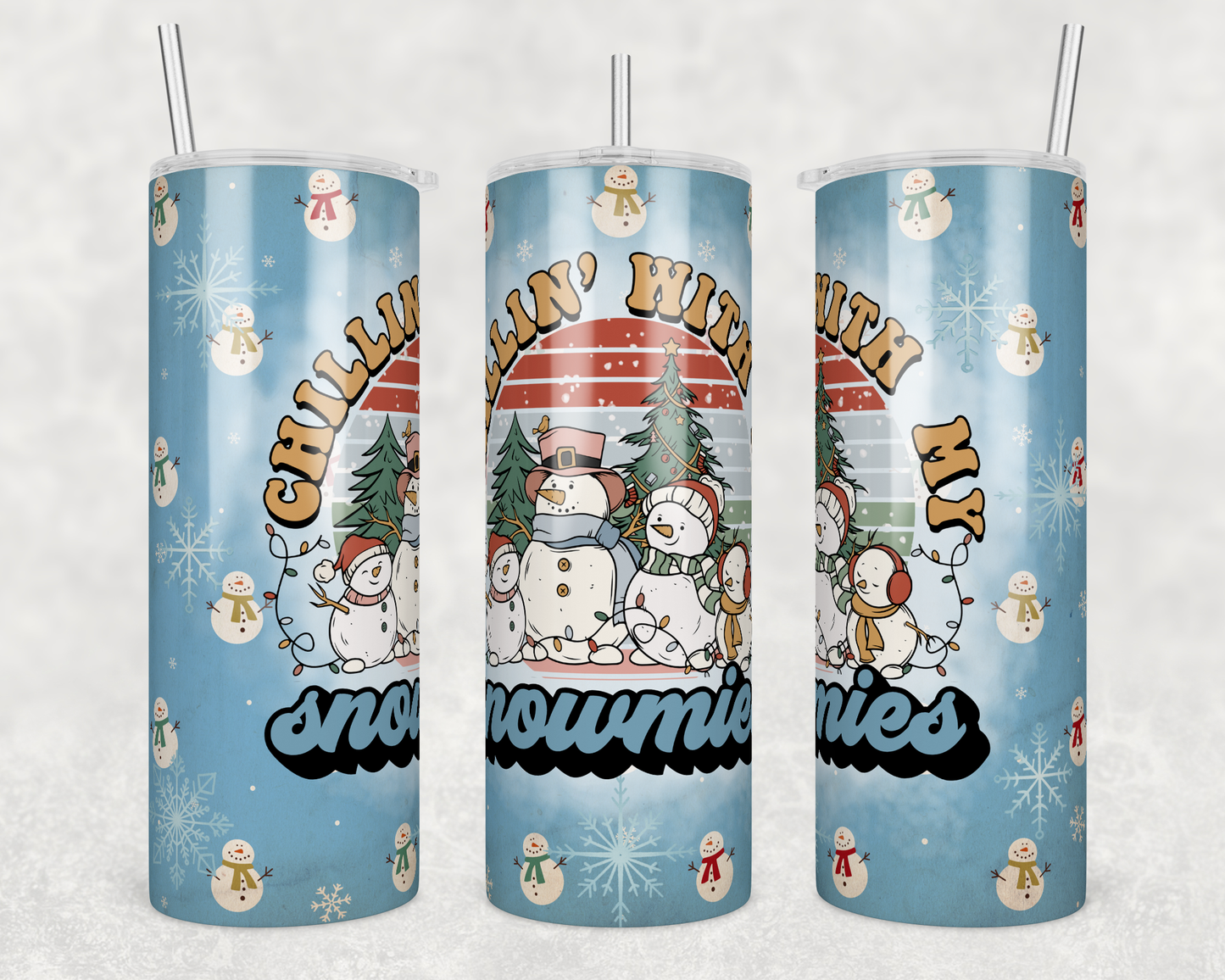 Chillin With My Snowmies - Sublimation or Waterslide Wrap - 20oz and 30oz