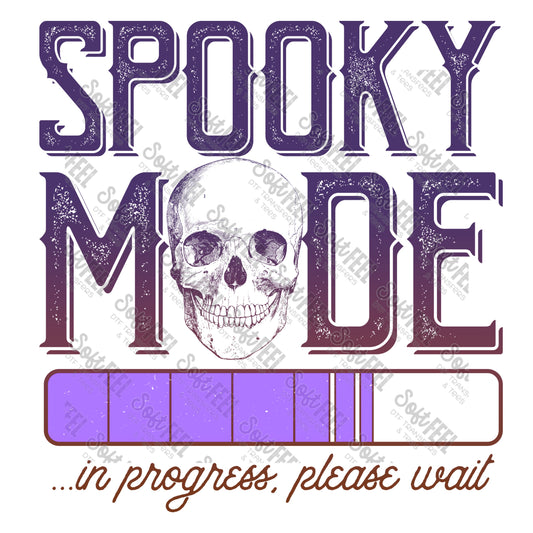 Spooky Mode In Progress Please Wait - Halloween Horror - Direct To Film Transfer / DTF - Heat Press Clothing Transfer