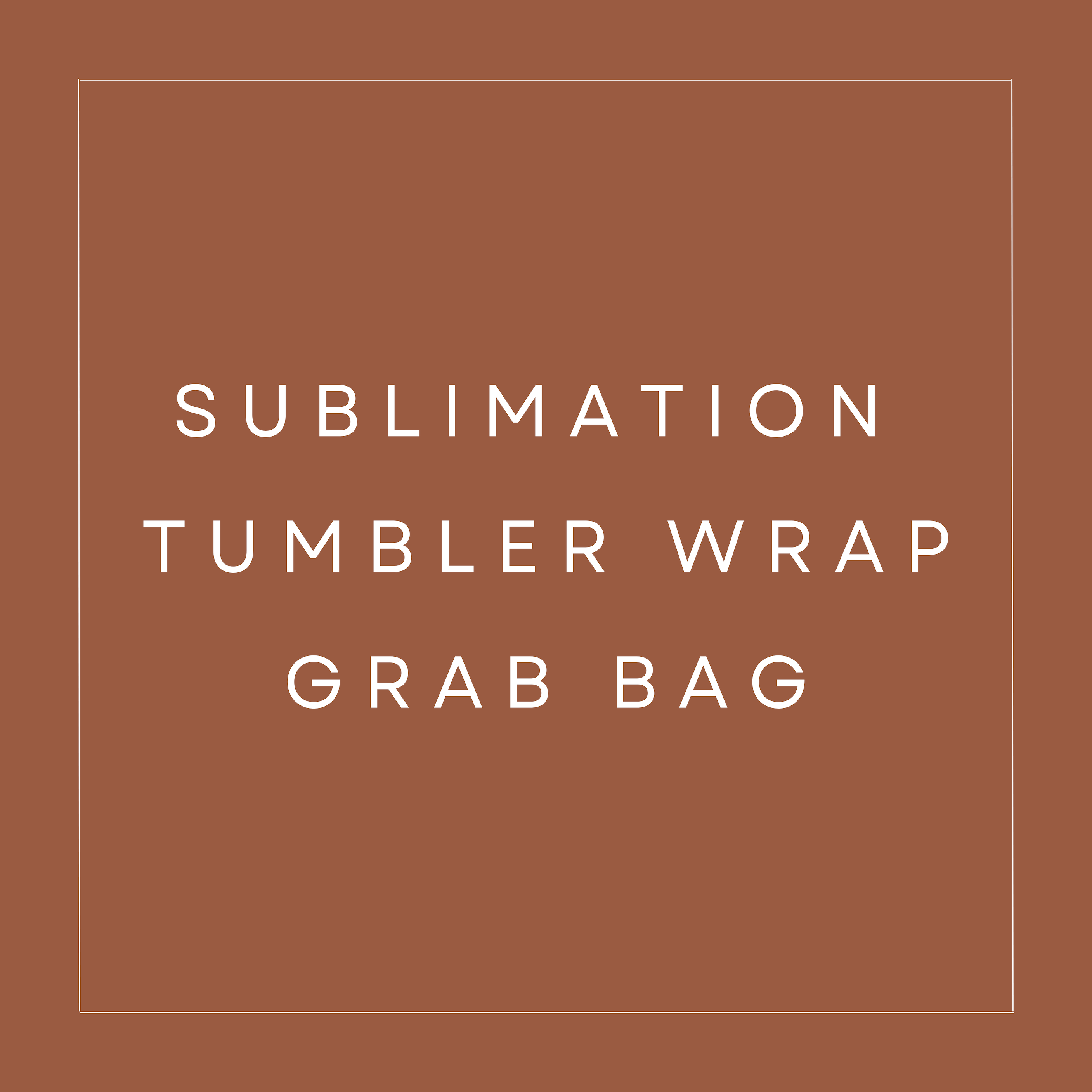 Sublimation Tumbler Wrap Grab Bag