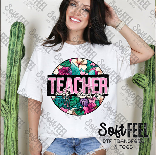 Teacher Off Duty - School and Teacher - Direct To Film Transfer / DTF - Heat Press Clothing Transfer