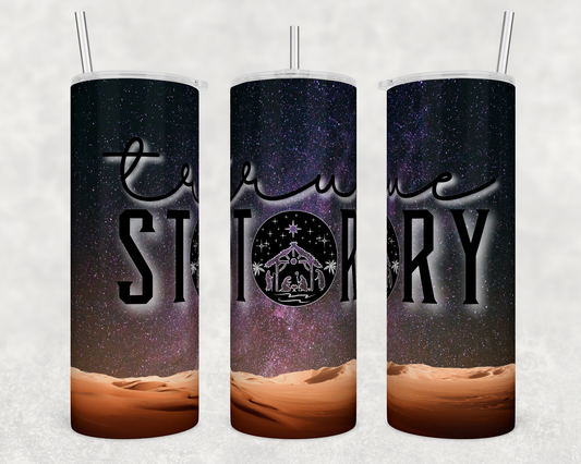 True Story - Sublimation or Waterslide Wrap - 20oz and 30oz