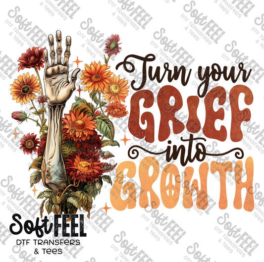 Turn Your Grief Into Growth - Mental Health / Halloween - Direct To Film Transfer / DTF - Heat Press Clothing Transfer