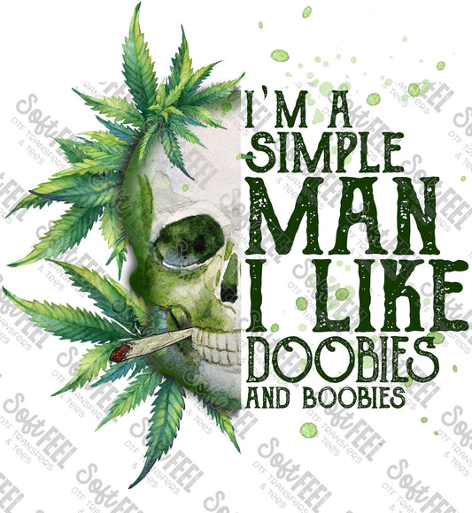 Simple Man I like Doobies and Boobies - Weed / Marijuana - Direct To Film Transfer / DTF - Heat Press Clothing Transfer