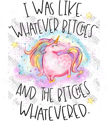 Whatever Bitches - Women&#39;s / Snarky Humor - Direct To Film Transfer / DTF - Heat Press Clothing Transfer
