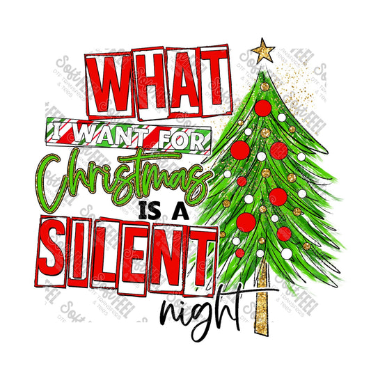 What I Want Is A Silent Night Red - Christmas / Snarky Humor - Direct To Film Transfer / DTF - Heat Press Clothing Transfer