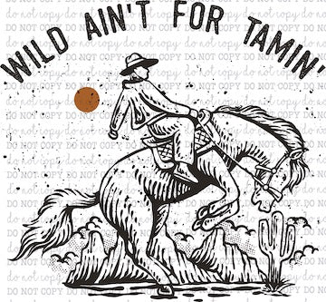 Wild Ain't For Tamin' - Country Western - Cheat Clear Waterslide™ or White Cast Sticker