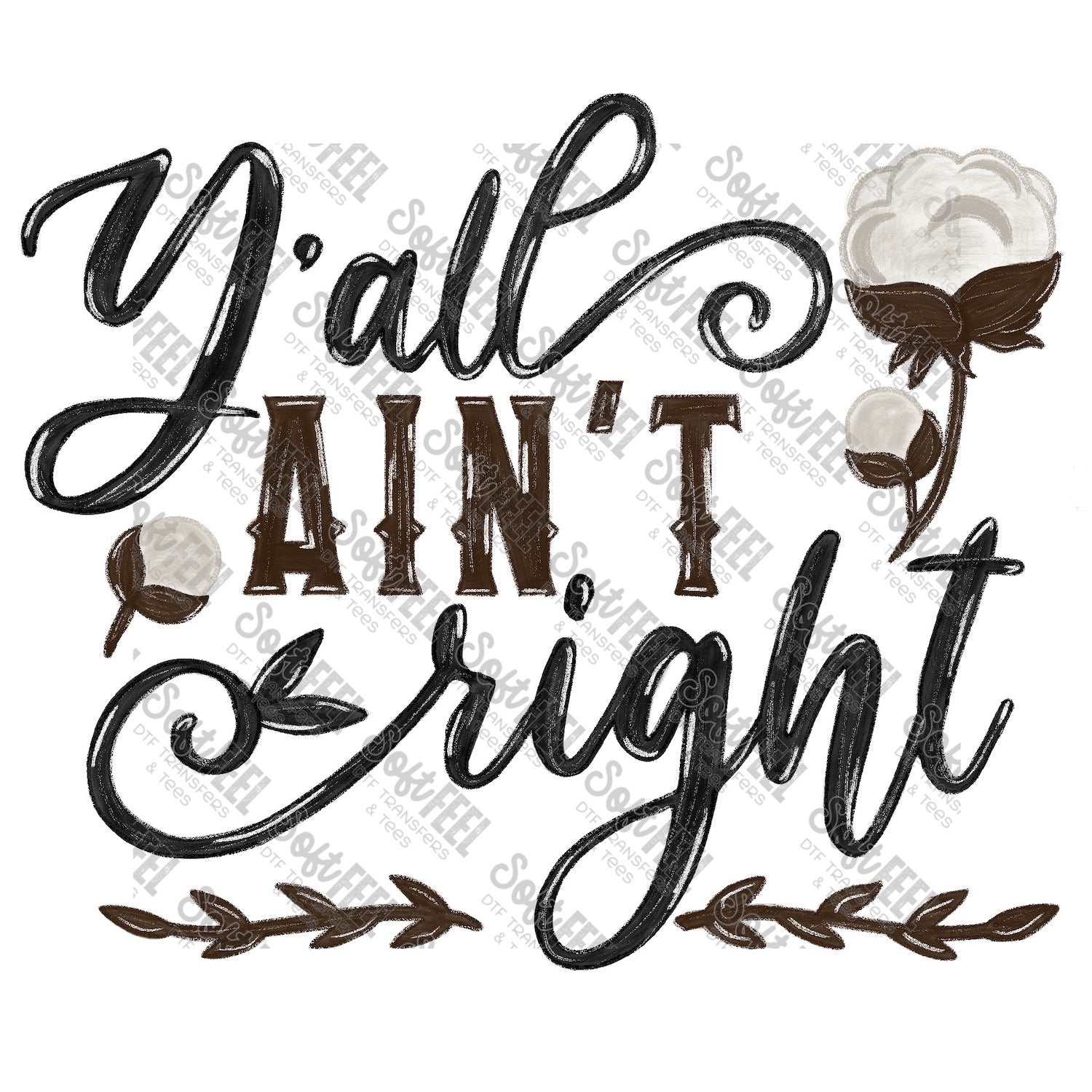 Y&#39;all Ain&#39;t Right - Country Western - Direct To Film Transfer / DTF - Heat Press Clothing Transfer
