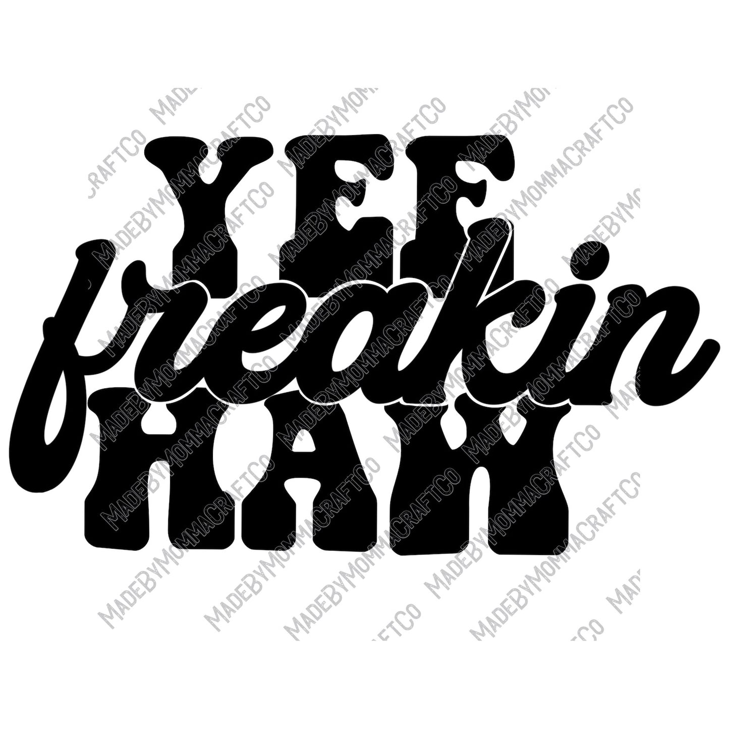 Yee Freakin Haw Black - Country Western - Cheat Clear Waterslide™ or White Cast Sticker