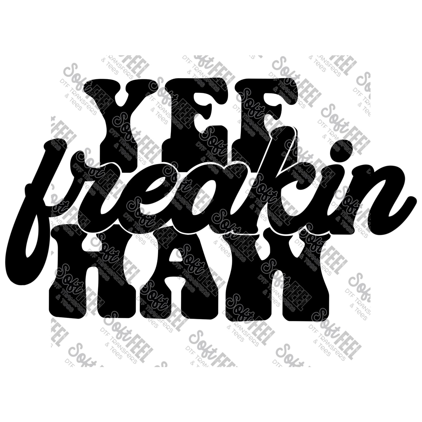 Yee Freakin Haw 1 - Country Western - Direct To Film Transfer / DTF - Heat Press Clothing Transfer