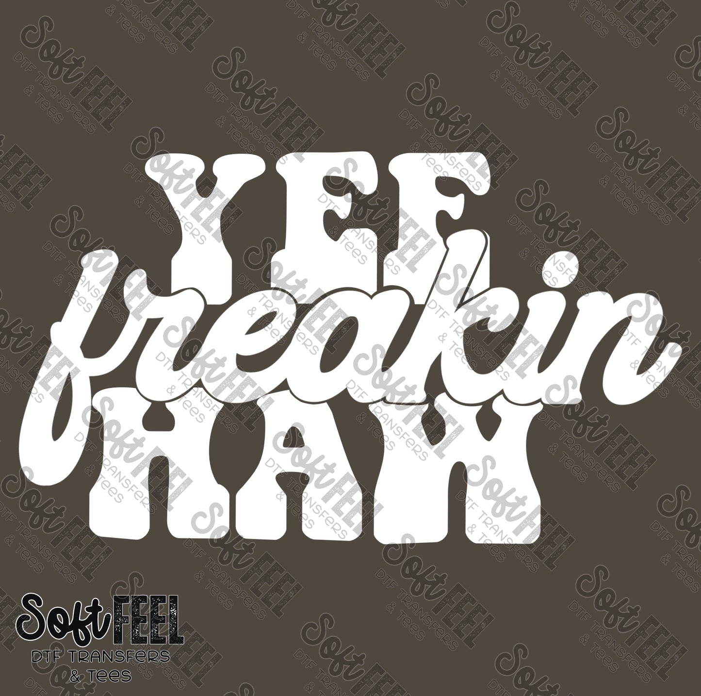 Yee Freakin Haw - Country Western - Direct To Film Transfer / DTF - Heat Press Clothing Transfer