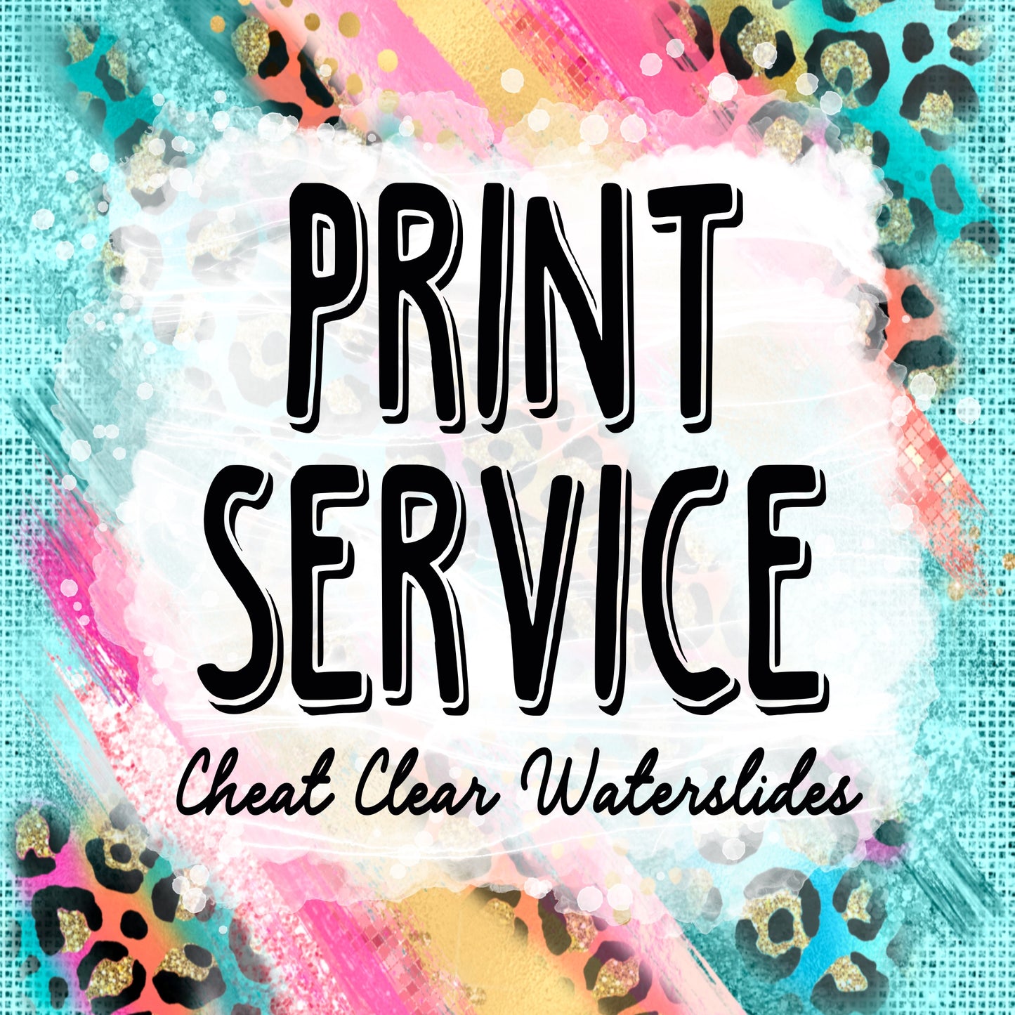 Print Service - Cheat Clear Waterslide® Laser Printed
