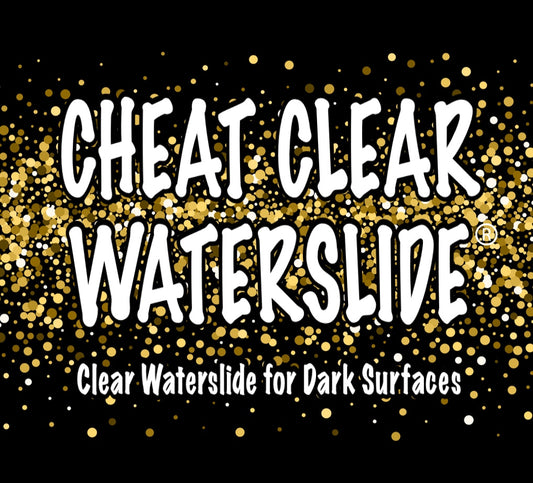Custom Cheat Clear Waterslide ™ - Shows up on both Light and Dark Surfaces even black cups!
