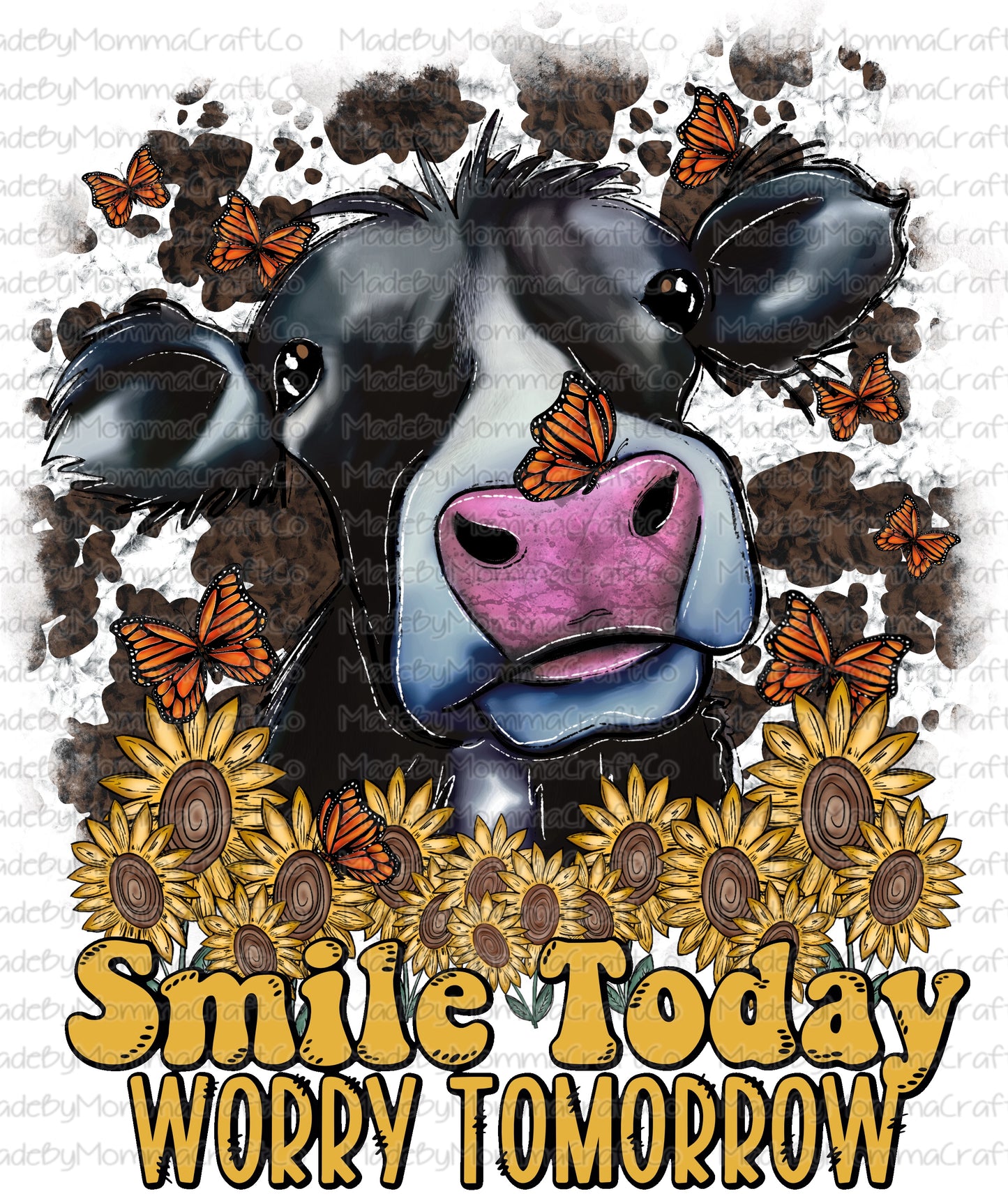 Smile Today Worry Tomorrow Sunflowers and butterflies cow motivational  - Cheat Clear Waterslide Decal or Digital Download