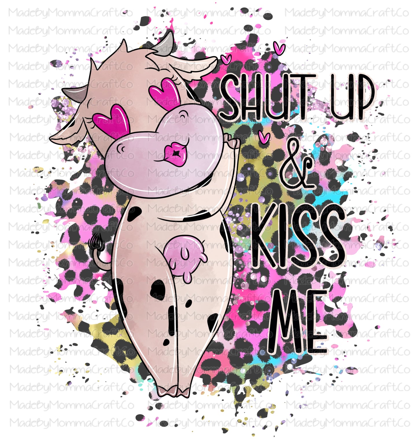 Shut up and Kiss me Heifer Valentines Day - Waterslide Decal or Digital Download