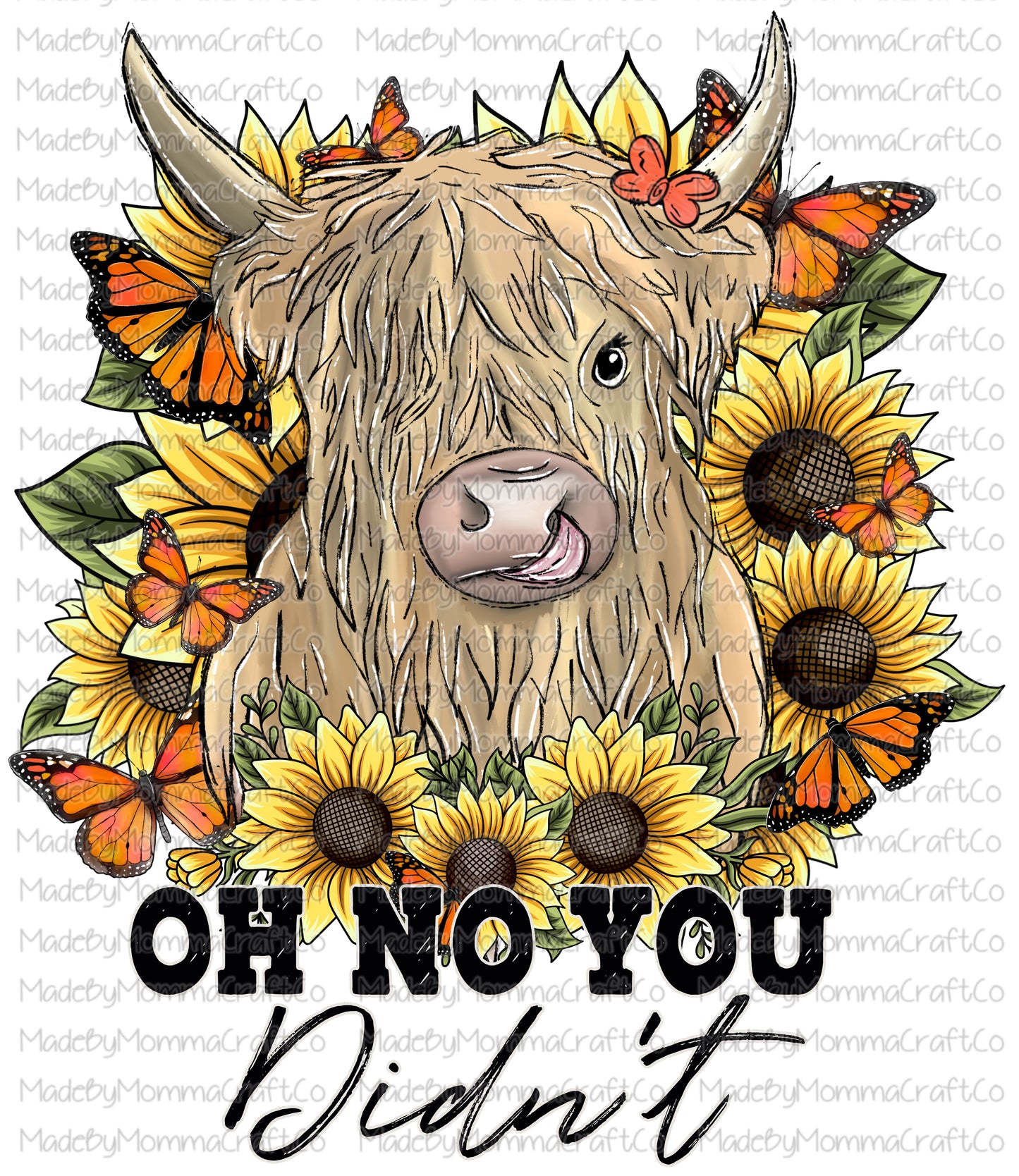 Oh no you didn’t highland cow sunflower butterfly  - Cheat Clear Waterslide Decal or Digital Download