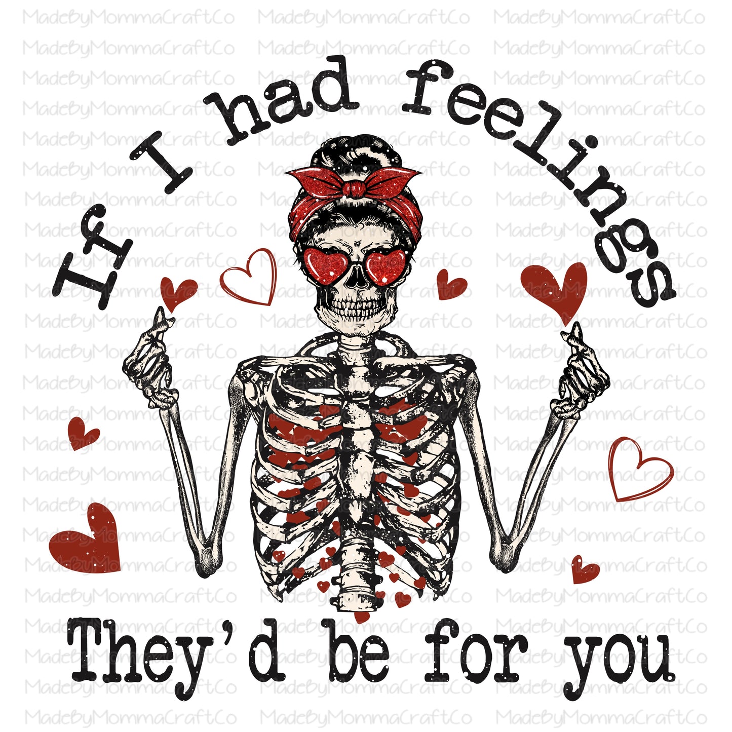 If I had feelings they’d be for you valentines skeleton  - Cheat Clear Waterslide™ or White Cast Sticker