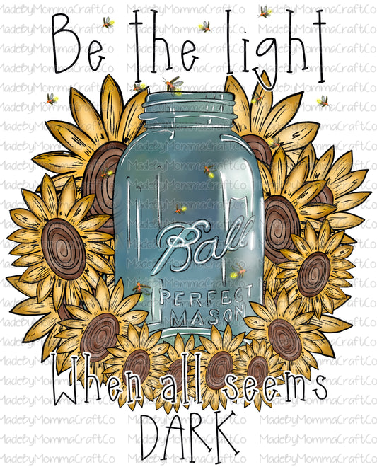 Be the light when all seems dark firefly sunflower motivational  - Cheat Clear Waterslide Decal or Digital Download