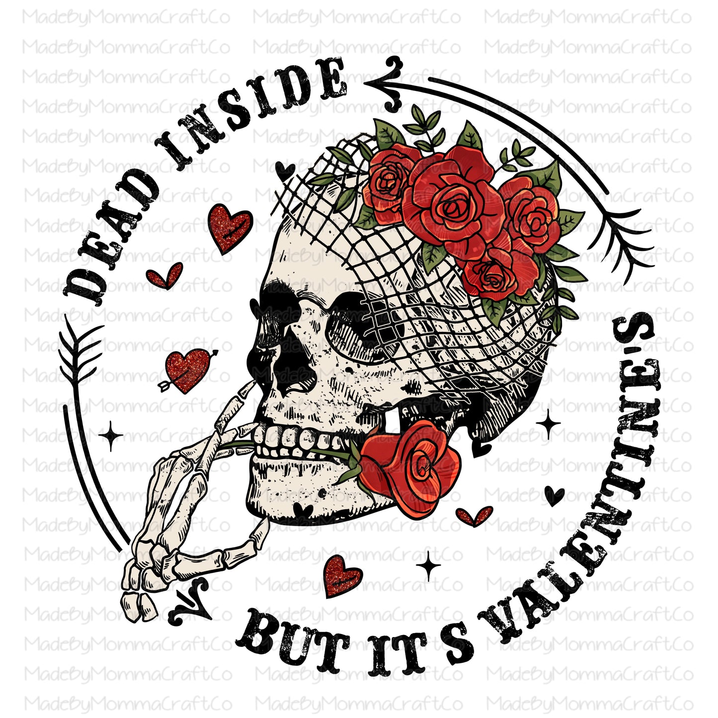 Dead inside but it’s valentines Skeleton valentines - Cheat Clear Waterslide™ or White Cast Sticker