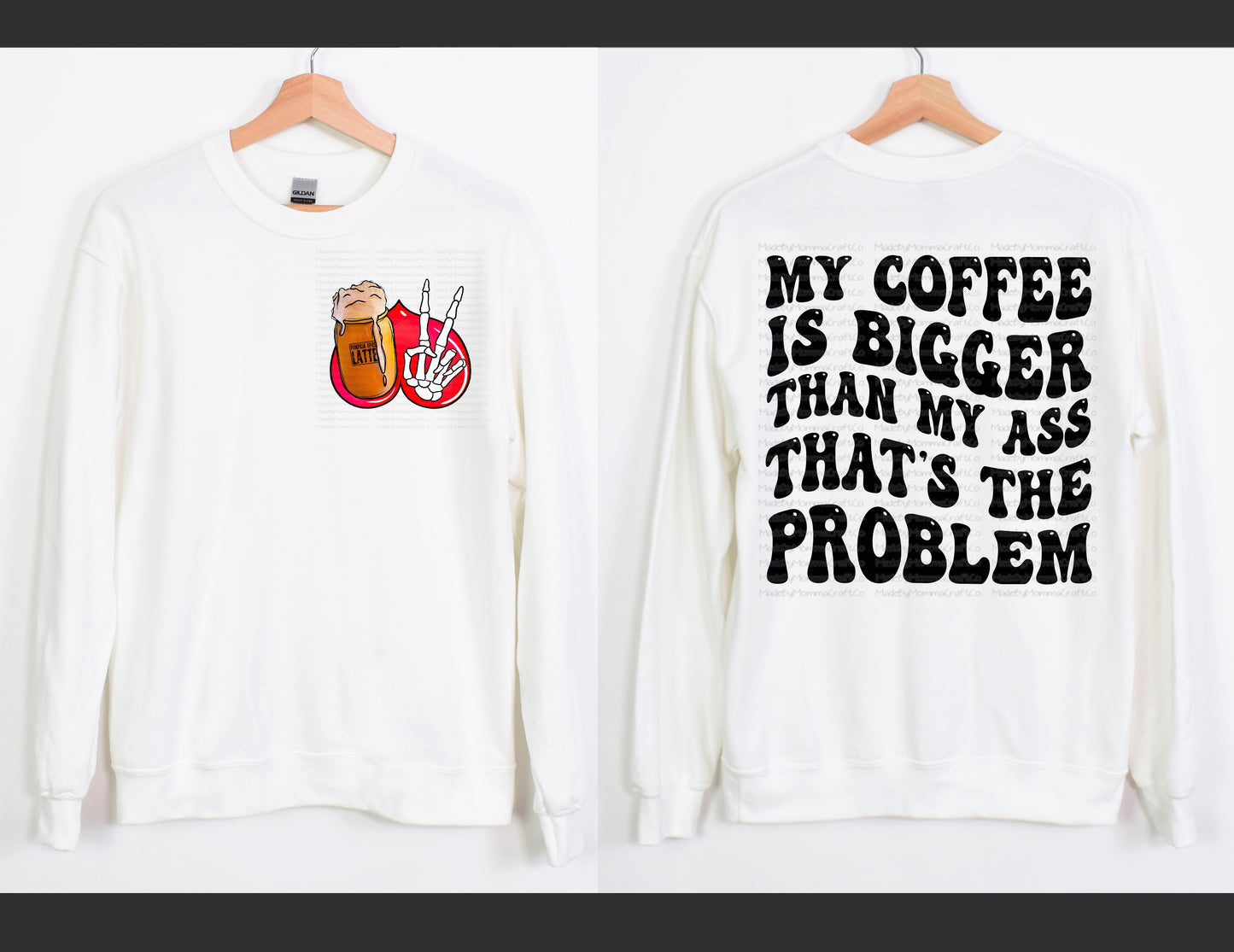 My coffee is bigger than my ass that is the problem - retro wavy font - Sublimation Set or Digital Download