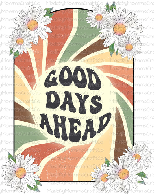 Good days ahead hippy vintage retro daisies - Cheat Clear Waterslide Decal or Digital Download