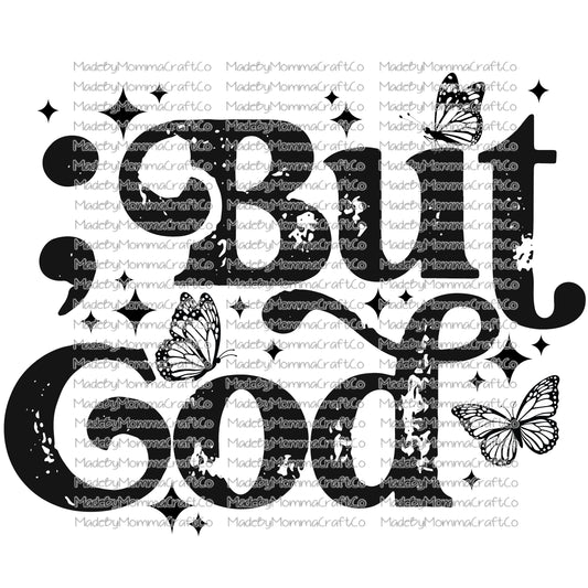 BUT GOD SUICIDE AWARENESS wavy font - Cheat Clear Waterslide™ or White Cast Sticker or Shirt Sublimation