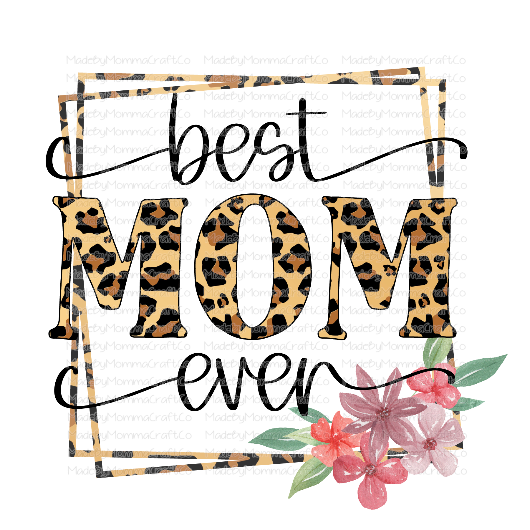 Best Mom Ever Leopard -Cheat Clear Waterslide™ or White Cast Sticker