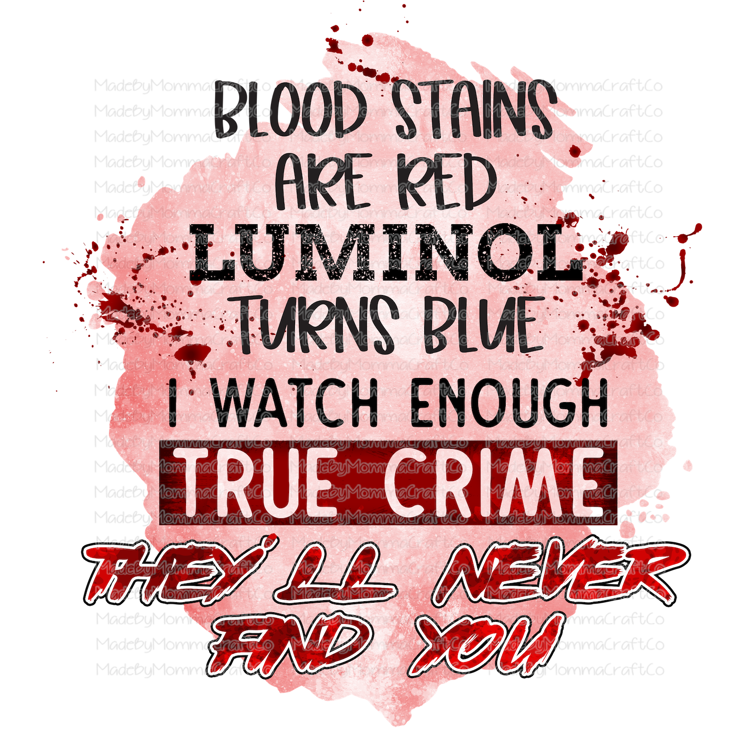 True Crime Blood Stains are Red - Cheat Clear Waterslide™ or White Cast Sticker