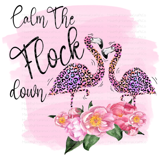 Calm The Flock Down - Leopard Flamingo - Floral - Cheat Clear Waterslide™ or White Cast Sticker or Digital Download