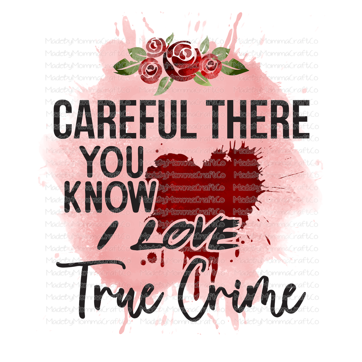 Careful You Know I Love True Crime - Cheat Clear Waterslide™ or White Cast Sticker