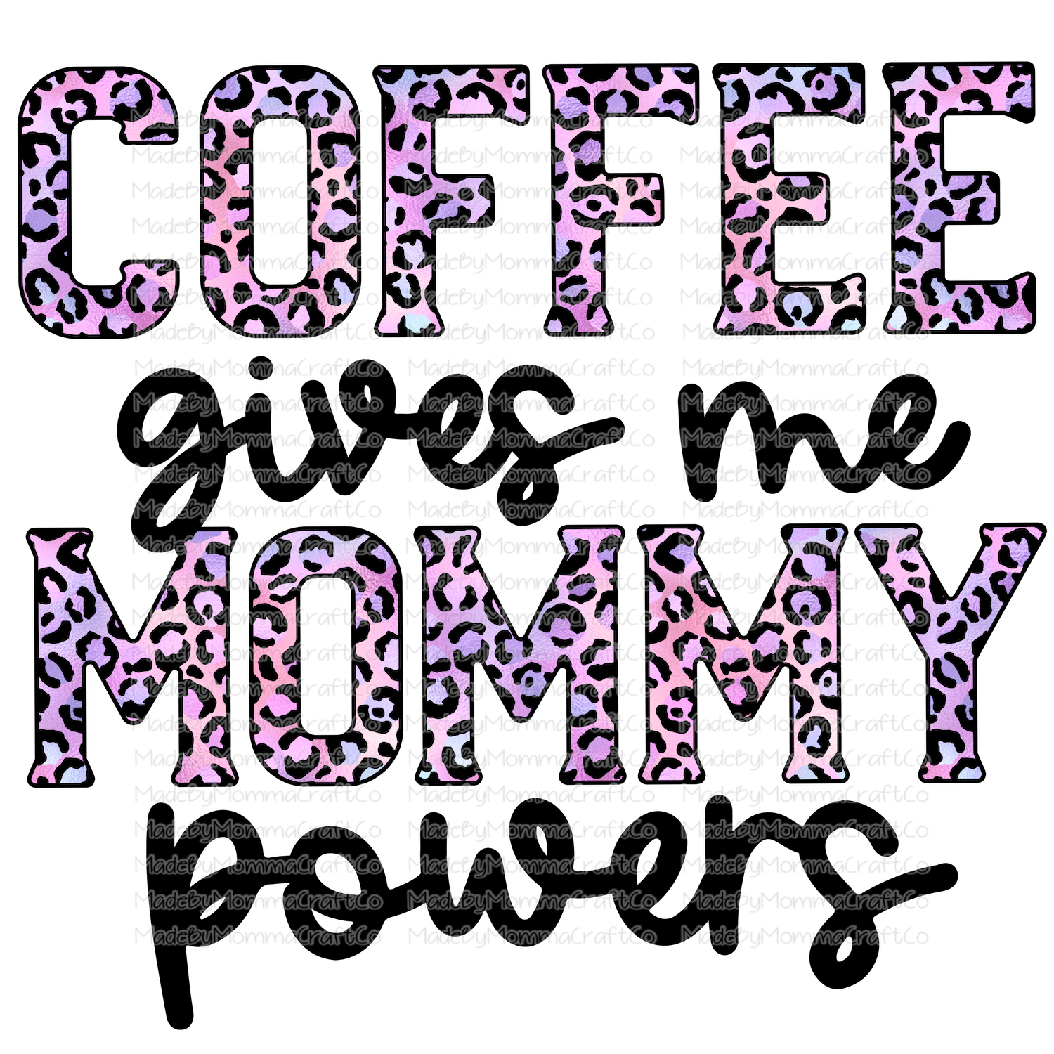 Coffee Gives Me Mommy Powers - Cheat Clear Waterslide™ or White Cast Sticker