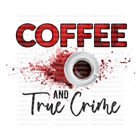 Coffee and True Crime - Cheat Clear Waterslide™ or White Cast Sticker