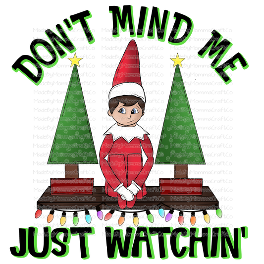 Don't Mind Me Just Watchin' - Elf - Christmas - Cheat Clear Waterslide™ or White Cast Sticker