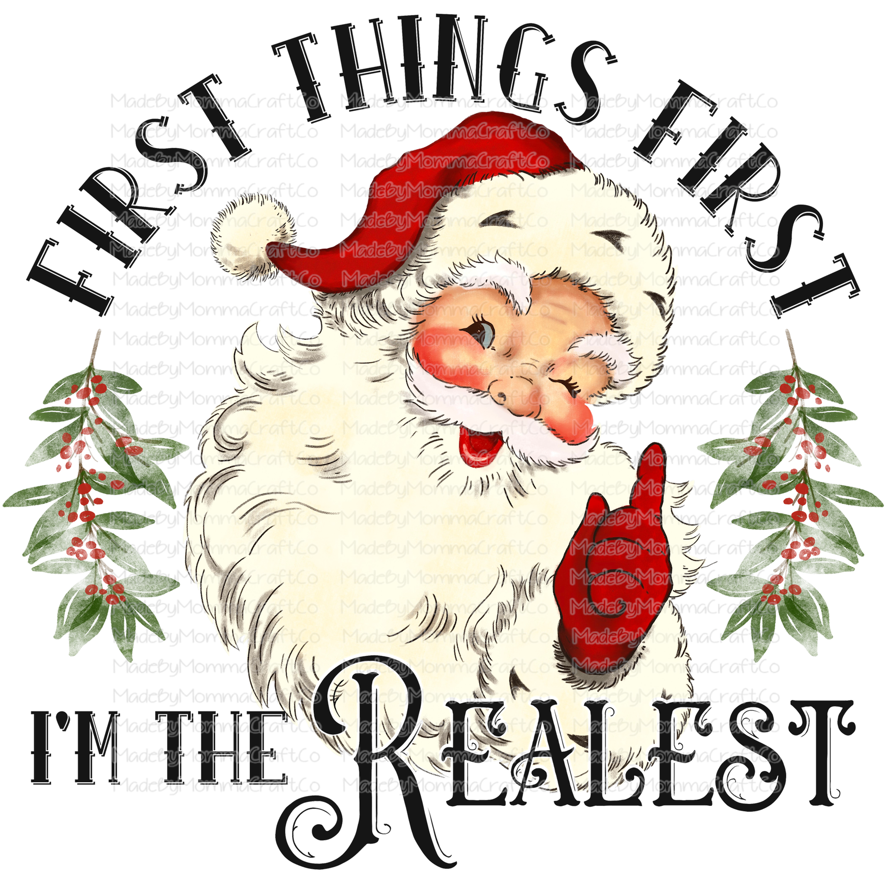 First Things First I&#39;m The Realest - Santa - Cheat Clear Waterslide™ or White Cast Sticker