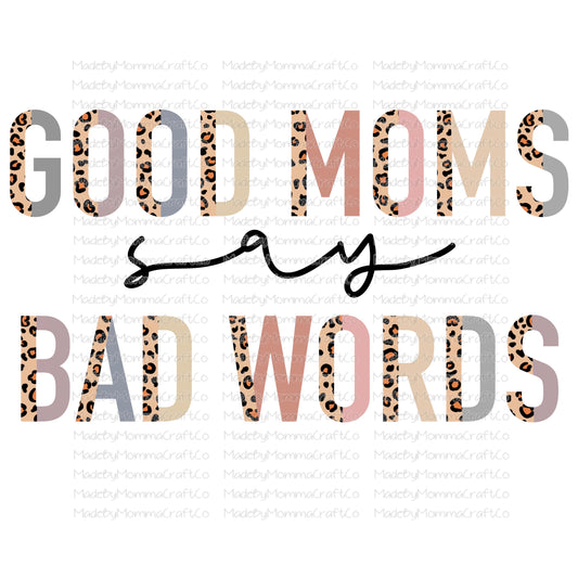 Good Moms Say Bad Words -Cheat Clear Waterslide™ or White Cast Sticker