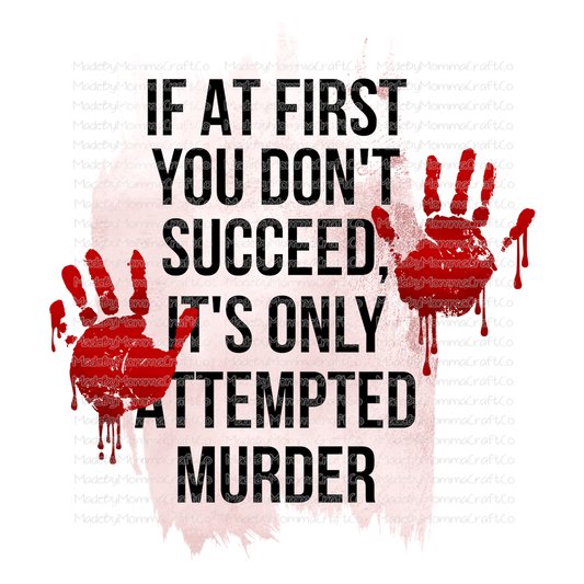 If At First You Don't Succeed True Crime - Cheat Clear Waterslide™ or White Cast Sticker