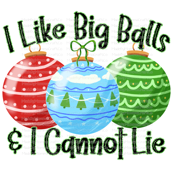 I Like Big Balls and I Cannot Lie Christmas - Cheat Clear Waterslide™ or White Cast Sticker