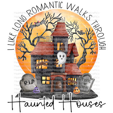 I LIKE LONG ROMANTIC WALKS THROUGH HAUNTED HOUSES Halloween -Cheat Clear Waterslide™ or White Cast Sticker