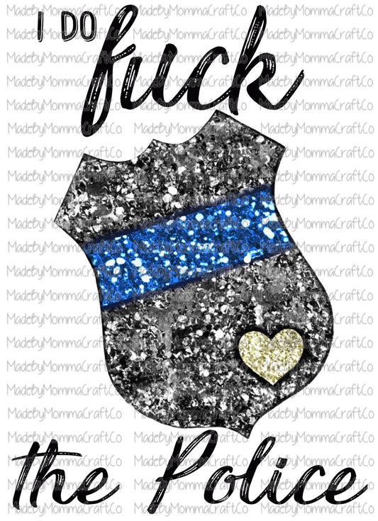 I Do Fuck The Police Glittered Badge Thin Blue Line- Waterslide Decal or Digital Download