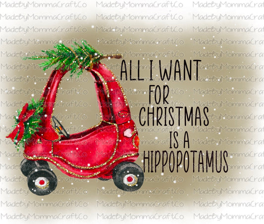 All I want for Christmas Is a Hippopotamus - Waterslide Decal or Digital Download