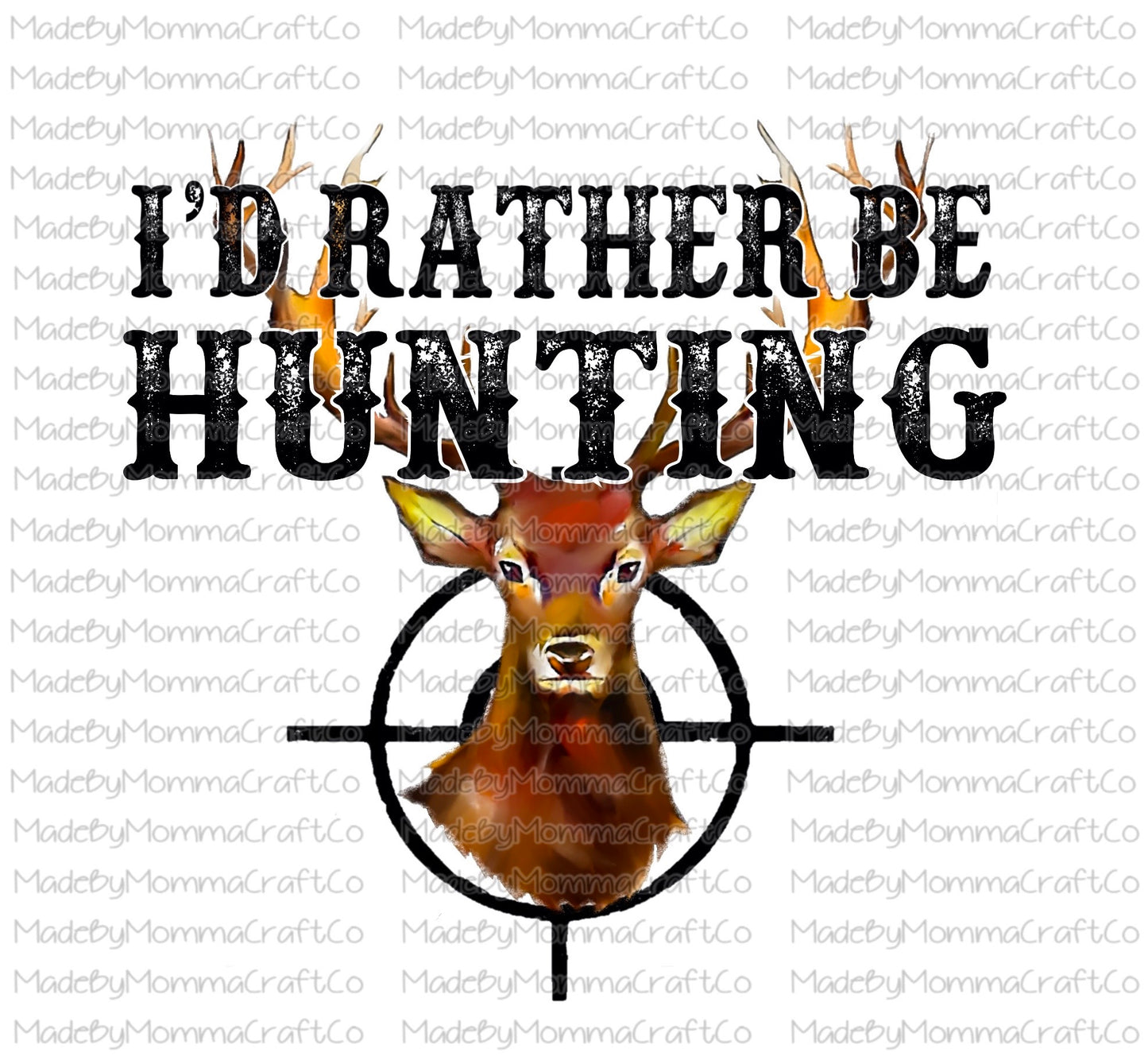 Rather be Hunting Buck - Deer in Crosshairs - Waterslide Decal or Digital Download